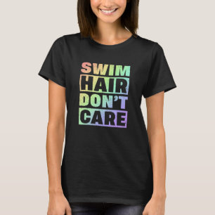 Simma Team Simma Hair Donu2019t Care Swimmer T Shirt