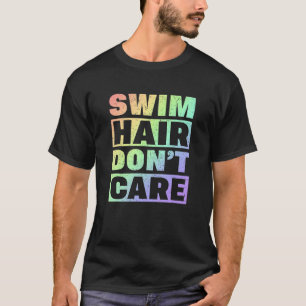Simma Team Simma Hair Donu2019t Care Swimmer T Shirt