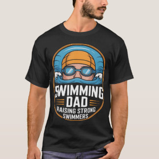 Simmande Pappa Uppfostrar Starka Simmare Simsällsk T Shirt
