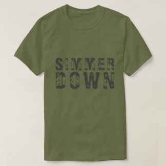 SIMMER DOWN T-Shirt