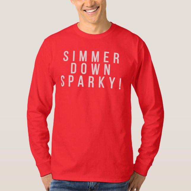 Simmer ner Sparky! T-Skift T Shirt (Framsida)