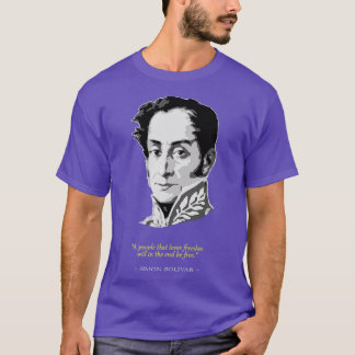 Simon Bolivar Quote T Shirt