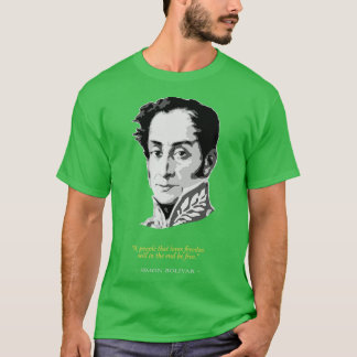 Simon Bolivar Quote T Shirt