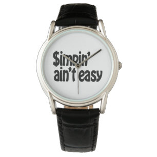 Simpin' Ain't Easy Armbandsur