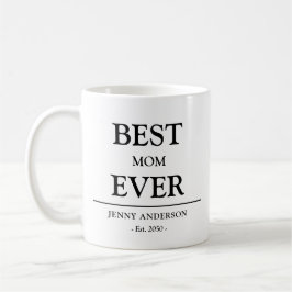 Simple Custom Design Best Mom Ever Mothers Gift Kaffemugg