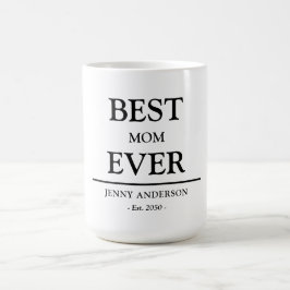 Simple Custom Design Best Mom Ever Mothers Gift Kaffemugg