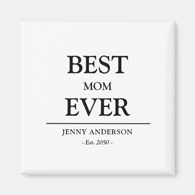 Simple Custom Design Best Mom Ever Mothers Gift Magnet (Framsidan)