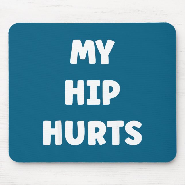 Simple Funny Gym Workout Quote My Hip Hurts  Musmatta (Framsidan)