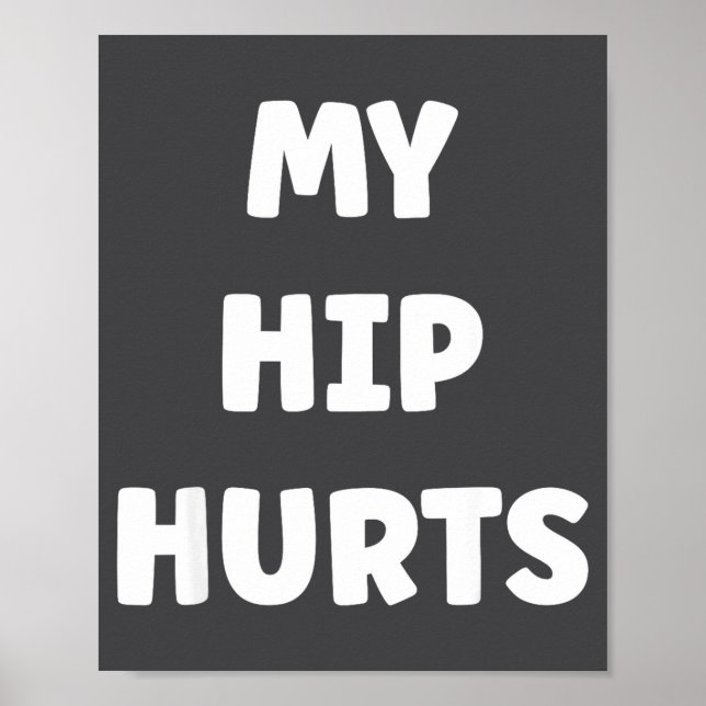 Simple Funny Gym Workout Quote My Hip Hurts  Poster (Framsidan)