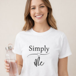 Simply Me Minimalist T Shirt
