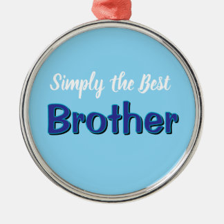 Simply the Best Brother Julgransprydnad Metall