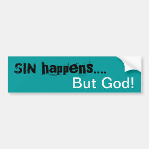 Sin Happens...Men Gud! Stötdekal Bildekal
