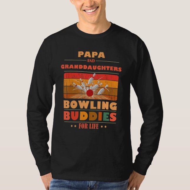 Sincere Granddaughters PAPA Buddies For Life Bowli T Shirt (Framsida)