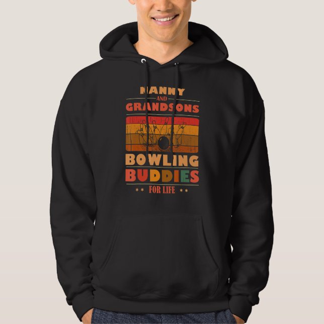Sincere Grandsons NANNY Buddies For Life Bowling Hoodie (Framsida)