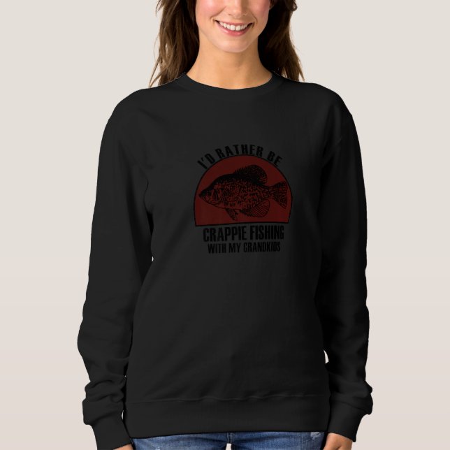 Sincere Rather Be W My Grandkids Crappie Fishing P T Shirt (Framsida)