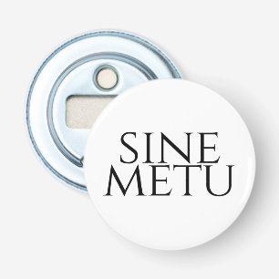 Sine Metu - utan rädsla Flasköppnare