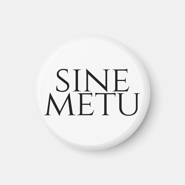 Sine Metu - utan rädsla Magnet (Framsidan)