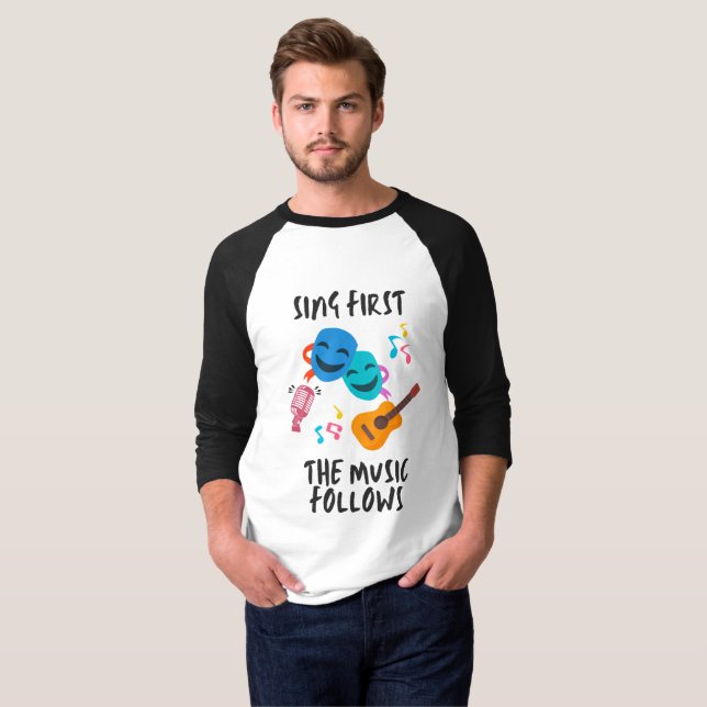 Singa Först Kommer Musiken T Shirt (Hel framsida)