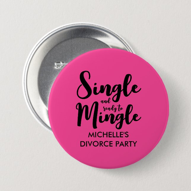 Singel och redo att umgås skilsmässa party pinback knapp (Framsida & baksida)