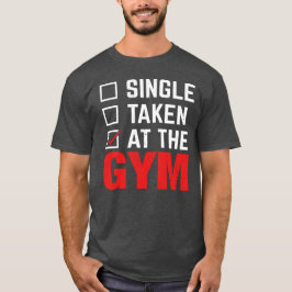 Singel tagit på gymmet t shirt