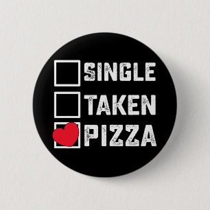 Singel upptagen pizza rolig Alla hjärtans dag Knapp