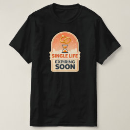 Singellivet löper snart ut – Modern Unisex T‑Shirt T Shirt