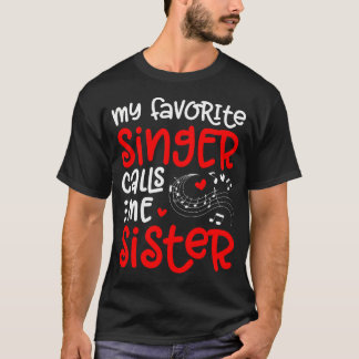 Singer Calls Me Sister Choir Sister Of A Choir Mem T Shirt