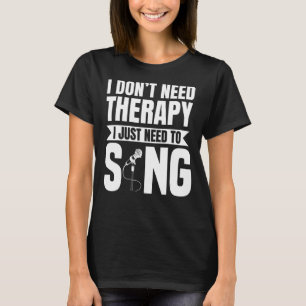 Singer Musician Artist Vocalist Soloist Music Perf T Shirt
