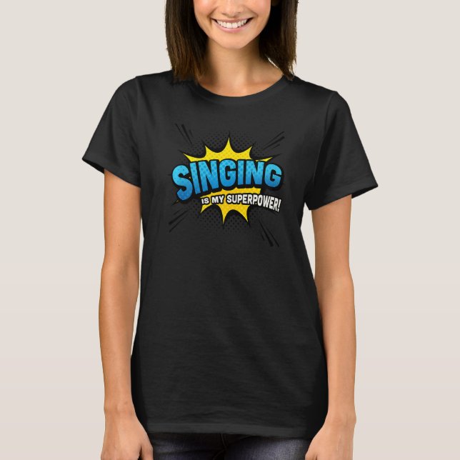 Singing är min supermakt Tecknad Bok Stil T Shirt (Framsida)