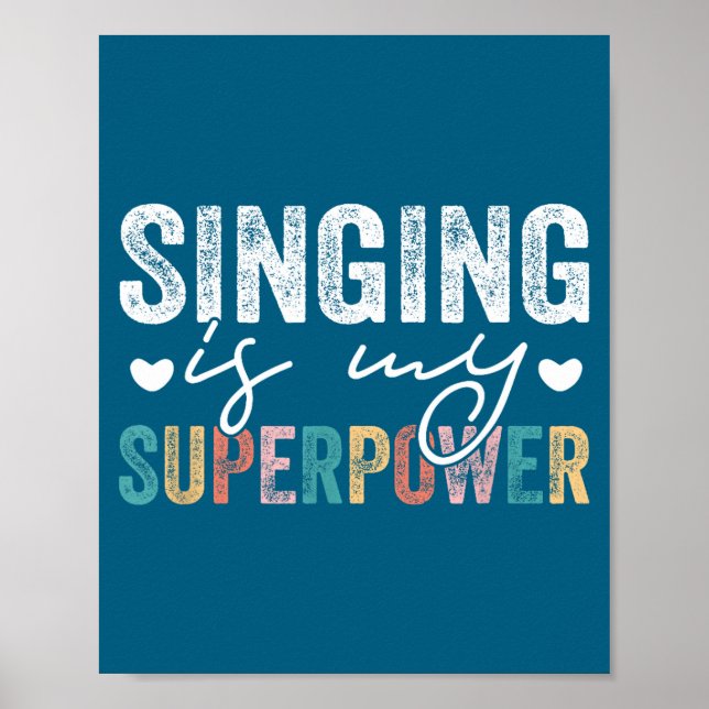 Singing Is My Superwer Funny Singing Quote Men Wom Poster (Framsidan)