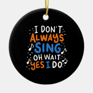 Singing - jag Sjungor inte alltid Julgransprydnad Keramik