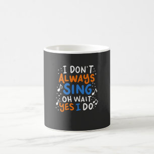 Singing - jag Sjungor inte alltid Kaffemugg