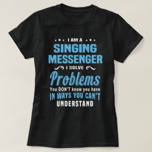 Singing Messenger T Shirt