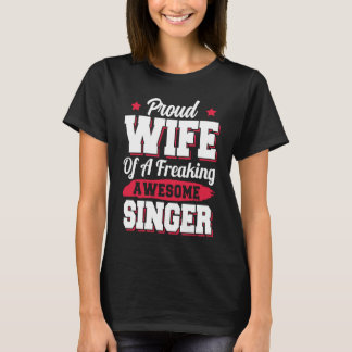 Singing Musician Opera Karaoke Singer Wife T Shirt
