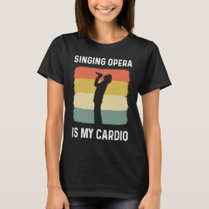 Singing Opera är min Cardio Choir Theater Opera Si T Shirt