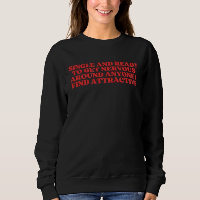 Single And Ready To Get Nervous Around Anyone T Shirt (Framsida)