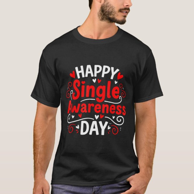 Single Awareness Day Funny Anti-valentine Humor De T Shirt (Framsida)