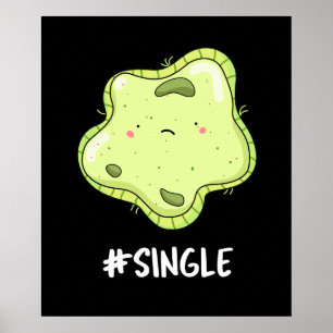 #Single Funny Solo Cell Biology Pun Mörk BG Poster