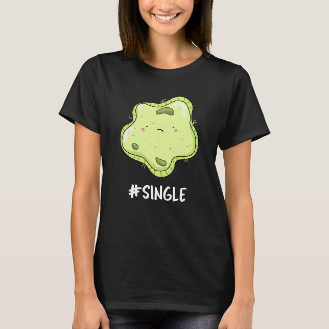 #Single Funny Solo Cell Biology Pun Mörk BG T Shirt (Framsida)