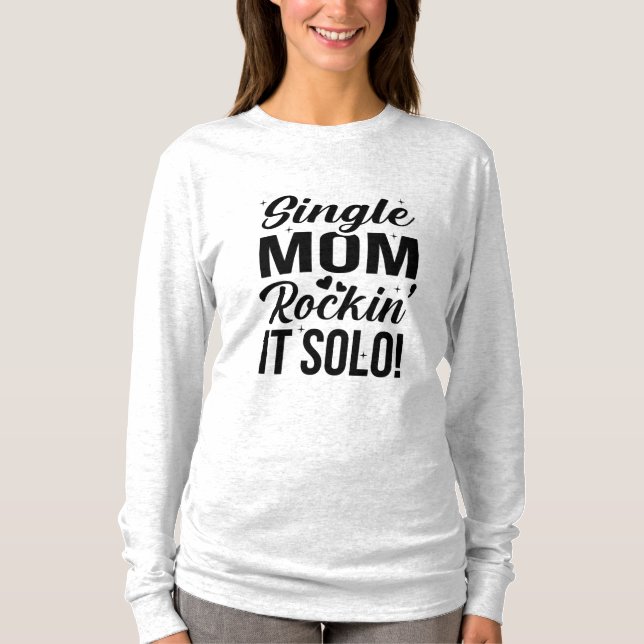 Single Mamma Rockin It Solo T Shirt (Framsida)