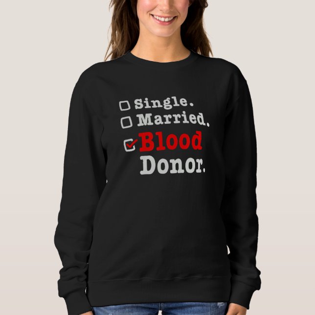 Single Married Blood Donor Donate Blood T Shirt (Framsida)