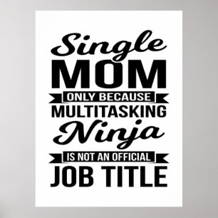 Single Mom Multitasking Ninja Poster