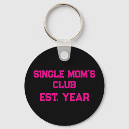 Single Moms Club  Nyckelring