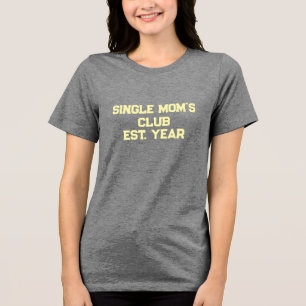 Single Moms Klubb T Shirt