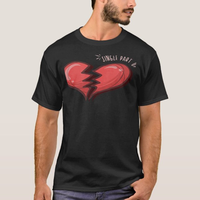 Single Part Of Two Broken Heart T Shirt (Framsida)