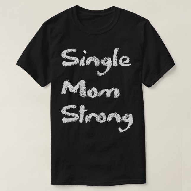 Single Strong Mamma Proud Say Qoute Mamma Mamma Mo T Shirt (Design framsida)