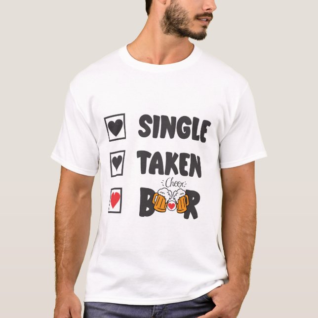 Single Taken Beer T Shirt (Framsida)