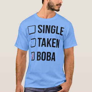 Single Taken Boba Tea Drinking Tea Älskare Tea Bre T Shirt