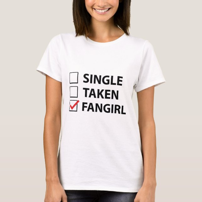 Single Taken Fangirl T Shirt (Framsida)