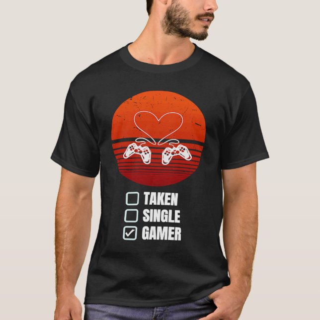 Single Taken Gamer Relationship  Valentine's Day f T Shirt (Framsida)